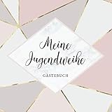 Meine Jugendweihe Gästebuch: Für persönliche Glückwünsche von Freunden und Familie・108 dezent verzierte Seiten bieten viel Platz・Tolle Geschenkidee zur Jugendw