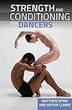 Strength and Conditioning for Dancers (English Edition)