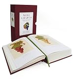Wine Grapes: A Complete Guide to 1,368 Vine Varieties, Including Their Origins and F