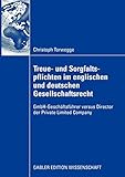 Treue- und Sorgfaltspflichten im englischen und deutschen Gesellschaftsrecht: GmbH-Geschäftsführer versus Director der Private Limited Company (German Edition)