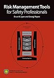 Risk Management Tools for Safety Professionals (English Edition)