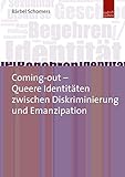 Coming-out - Queere Identitäten zwischen Diskriminierung und Emanzip