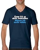 Comedy Shirts - Kann ich so nicht beurteilen, müsste ich nackt sehen. - Herren V-Neck T-Shirt - Navy/Weiss-Blau Gr. XL