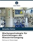 Wartungsstrategie für Einrichtungen der Wasserversorgung: Wartung von Wasseranlag