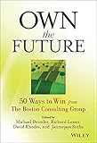 Own the Future: 50 Ways to Win from The Boston Consulting Group