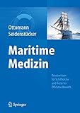 Maritime Medizin: Praxiswissen für Schiffsärzte und Ärzte im Offshore-B