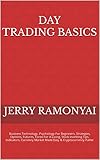 Day Trading Basics: Business Technology, Psychology For Beginners, Strategies, Options, Futures, Forex For A Living, Stock Investing Tips, Indicators, ... & Cryptocurrency Patter (English Edition)