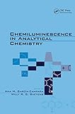 Chemiluminescence in Analytical Chemistry (English Edition)