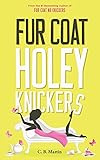 Fur Coat Holey Knickers (Fur Coat Series, Band 3)