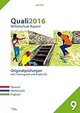 Quali 2016 - Mittelschule Bayern: Originalprüfungen mit Trainingsteil für die Fächer Deutsch, Mathe und Englisch sowie Audio-CD für Englisch (pauker.)
