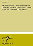 Kardiovaskuläre Primärprävention im Grundschulalter im Freizeitsport - eine Frage des familiären Lebensstils?