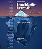 Brand Identity Essentials, Revised and Expanded: 100 Principles for Building Brands (Essential Design Handbooks)