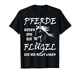 Reiten Spruch Pferde geben uns die Flügel Reiterin Geschenk T-S