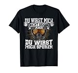 Du wirst mich spüren Gotcha Kleidung Geschenk Paintball T-S