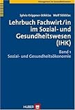 Lehrbuch Fachwirt/in im Sozial- und Gesundheitswesen (IHK). Bd. 1: Sozial- und Gesundheitsökonomie von Sylvia Krippner-Stikklas (2006) B