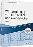 Wertermittlung von Immobilien und Grundstücken - mit Arbeitshilfen online (Haufe Praxisratgeber)