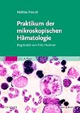 Praktikum der mikroskopischen Hämatologie: Begründet von Fritz Heck