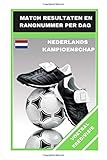 VOETBAL EREDIVISIE: MATCH RESULTATEN EN RANGNUMMER PER DAG (FOOTBALL GAMES, Band 10)