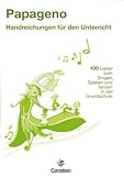 Papageno - Handreichungen für den Unterricht: 100 Lieder zum Singen, Spielen und Tanzen in der G