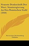 Neueste Denkschrift Der Wurt. Staatsregierung an Den Romischen Stuhl (1844)