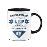 Tassenbrennerei Tasse mit Spruch Fahrlehrer weil Superheld kein offizieller Beruf ist - Lustige Kaffeetasse als Geschenk (Schwarz, Fahrlehrer)