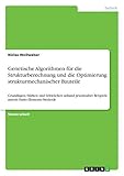 Genetische Algorithmen für die Strukturberechnung und die Optimierung strukturmechanischer Bauteile: Grundlagen, Stärken und Schwächen anhand praxisnaher Beispiele mittels Finite-Elemente-M
