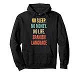 Spanische Sprachwissenschaft, kein Schlaf Kein Geld Kein Leben Spanisch Pullover H
