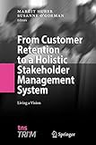 From Customer Retention to a Holistic Stakeholder Management System: Living a V