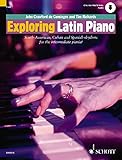 Exploring Latin Piano: South-American, Cuban and Spanish rhythms for the intermediate pianist. Klavier. Ausgabe mit Online-Audiodatei. (Schott Pop-Styles)