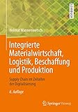 Integrierte Materialwirtschaft, Logistik, Beschaffung und Produktion: Supply Chain im Zeitalter der Digitalisierung