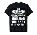 Wohnmobil löst die meisten meiner Probleme Whiskey den Rest T-S