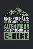 Unterschätze Niemals Alten Mann Mit Einem E-Bike Elektrofahrrad Ebike Radfahren: Notizbuch - Notizheft - Notizblock - Tagebuch - Planer - Liniert - ... - 6 x 9 Zoll (15.24 x 22.86 cm) - 120 S