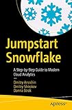 Jumpstart Snowflake: A Step-by-Step Guide to Modern Cloud Analy