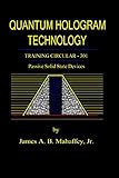 Quantum Hologram Technology: Training Circular - 301: Passive Solid State D