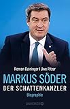 Markus Söder - Der Schattenkanzler: Biograp