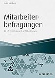 Mitarbeiterbefragungen: Ein effektives Instrument der Mitbestimmung (Haufe Fachbuch)