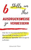 Audrucksweise verbessern: Wie Sie im Handumdrehen Ihren Wortschatz erweitern und mit gehobener Sprache überzeug
