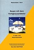 Bauen mit dem Fertighausanbieter: In Holz- und Massivbauweise (Bau-Rat)