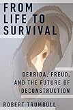From Life to Survival: Derrida, Freud, and the Future of Deconstruction (English Edition)