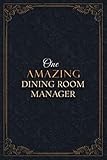 Dining Room Manager Notebook Planner - One Amazing Dining Room Manager Job Title Working Cover Checklist Journal: 5.24 x 22.86 cm, Lesson, A5, Goals, ... Over 110 Pages, Daily, Lesson, 6x9