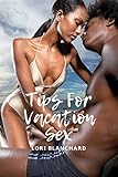 Tips For Vacation Sex: Tips For Planning a Sex Vacation With Your Partner (English Edition)