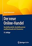 Der neue Online-Handel: Geschäftsmodelle, Geschäftssysteme und Benchmarks im E-C