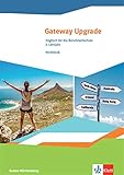 Gateway Upgrade. Englisch für die Berufsfachschule. Ausgabe Baden-Württemberg: Workbook mit Audios, Videos und Lösungen 2. Lernj