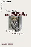 Die Kunst des Mittelalters Band 2: 1200 bis 1500 (Beck'sche Reihe)