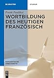 Wortbildung des heutigen Französisch (Romanistische Arbeitshefte, 66, Band 66)