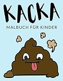 Kacka Malbuch Für Kinder: Kacka Malbücher Für Kinder, Kawaii Kackhaufen Emoji, Kack Malbuch, Kacken Malbuch Für Kinder, Über 30 Seiten zum Ausmalen, ... im Alter von 4-8 Jahren und älter - ? ✅ ??