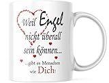 Tasse mit Spruch/Schriftzug - Weil Engel nicht überall sein können. gibt es Menschen wie Dich! - als Geschenk zum Geburtstag oder zu W