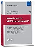 Wo steht was im VDE-Vorschriftenwerk? 2021: Stichwortverzeichnis zu allen DIN-VDE-Normen und VDE-Anwendungsregeln, unter Berücksichtigung von DIN-EN- ... der VDE-Schriftenreihe 'Normen verständlich'