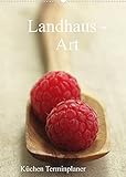 Landhaus-Art – Küchen Terminplaner/Planer (Wandkalender 2022 DIN A2 hoch) [Calendar] Riedel, Tanj