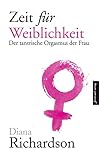 Zeit für Weiblichkeit: Der tantrische Orgasmus der F